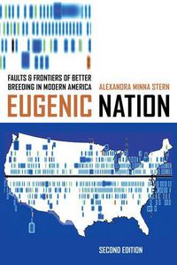 Cover image for Eugenic Nation: Faults and Frontiers of Better Breeding in Modern America