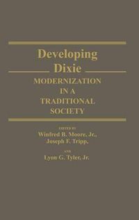 Cover image for Developing Dixie: Modernization in a Traditional Society