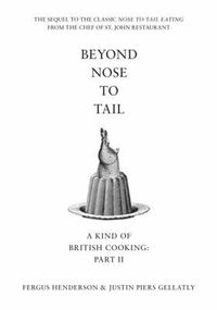 Cover image for Beyond Nose to Tail: A Kind of British Cooking: Part II