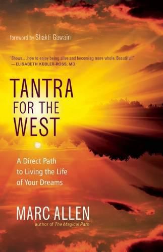 Cover image for Tantra for the West: A Direct Path to Love, Fulfillment, Freedom, and Enlightenment