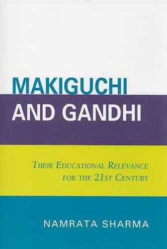 Cover image for Makiguchi and Gandhi: Their Education Relevance for the 21st Century