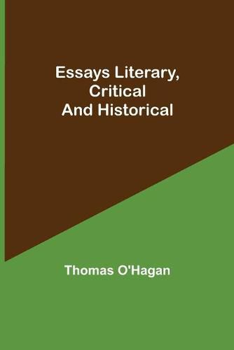 Essays Literary, Critical and Historical