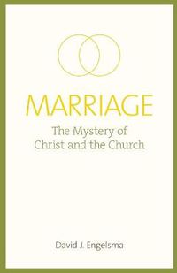 Cover image for Marriage: The Mystery of Christ and the Church