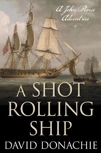 A Shot Rolling Ship: A John Pearce Adventure