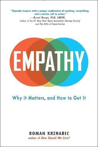 Empathy: Why It Matters, and How to Get It