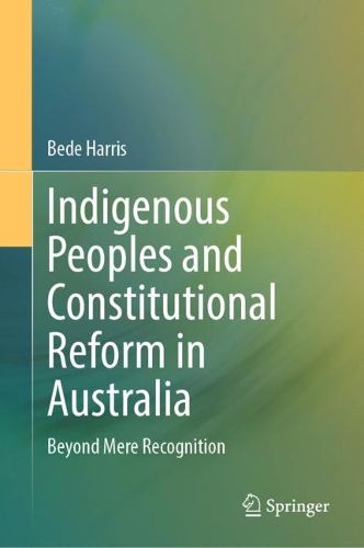 Cover image for Indigenous Peoples and Constitutional Reform in Australia