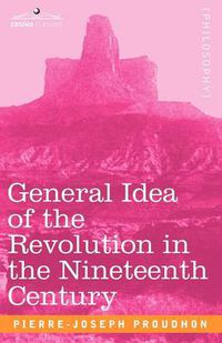 Cover image for General Idea of the Revolution in the Nineteenth Century