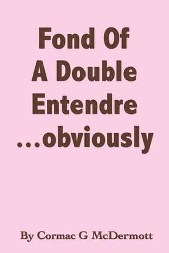 Cover image for 'Fond Of A Double Entendre...Obviously