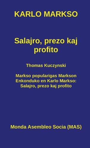 Salajro, prezo kaj profito: Kun Thomas Kuczynski: Markso popularigas Markson. Enkonduko en Karlo Markso: Salajro, prezo kaj profito