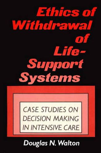 Cover image for Ethics of Withdrawal of Life-Support Systems: Case Studies in Decision Making in Intensive Care