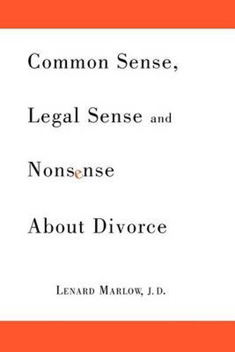 Cover image for Common Sense, Legal Sense and Nonsense About Divorce