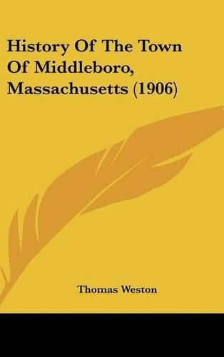 History of the Town of Middleboro, Massachusetts (1906)