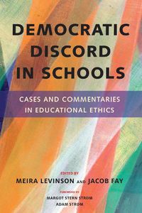 Cover image for Democratic Discord in Schools: Cases and Commentaries in Educational Ethics