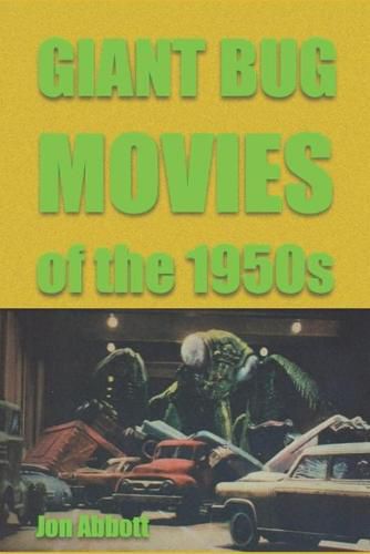 Giant Bug Movies of the 1950s: (Sci-Fi Before Star Wars, vol. 2)