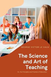 Cover image for The Science and Art of Teaching