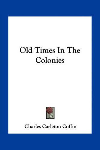 Cover image for Old Times in the Colonies