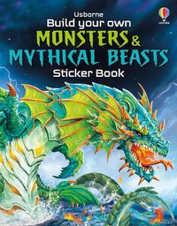 Cover image for Build Your Own Monsters and Mythical Beasts Sticker Book