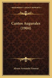 Cover image for Cantos Augurales (1904)