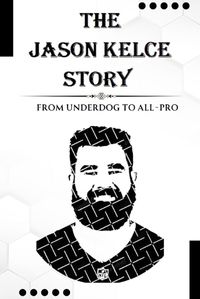 Cover image for The Jason Kelce Story