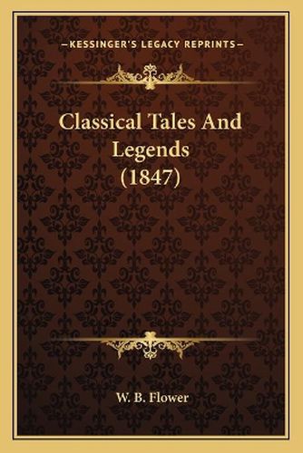 Cover image for Classical Tales and Legends (1847)