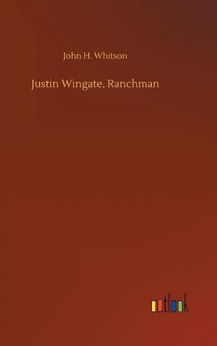 Justin Wingate, Ranchman