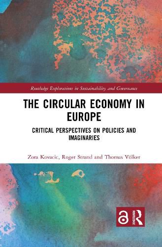 Cover image for The Circular Economy in Europe: Critical Perspectives on Policies and Imaginaries