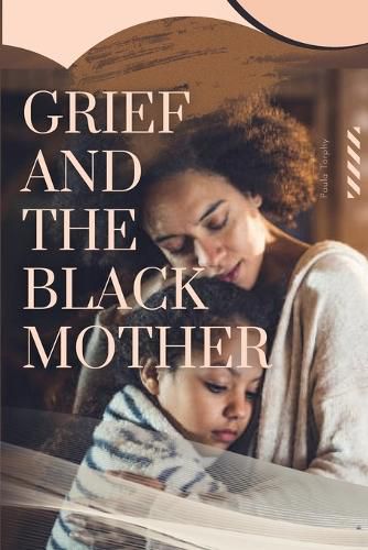 Cover image for Grief and The Black Mother