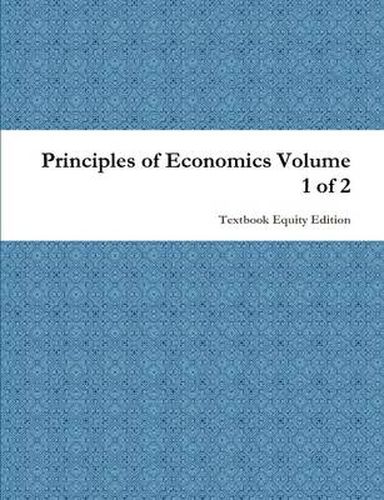 Cover image for Principles of Economics Volume 1 of 2