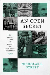 Cover image for An Open Secret: The Family Story of Robert and John Gregg Allerton