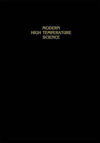Cover image for Modern High Temperature Science: A Collection of Research Papers from Scientists, Post-Doctoral Associates, and Colleagues of Professor Leo Brewer in celebration of his 65th birthday