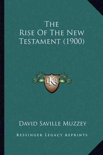 Cover image for The Rise of the New Testament (1900)