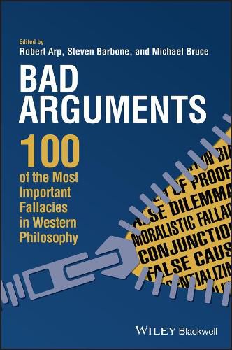 Cover image for Bad Arguments - 100 of the Most Important Fallacies in Western Philosophy