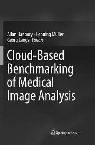 Cloud-Based Benchmarking of Medical Image Analysis