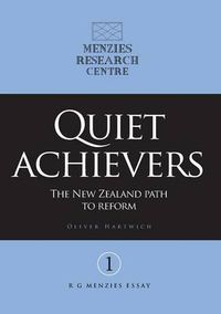 Cover image for Quiet Achievers: The New Zealand Path to Reform
