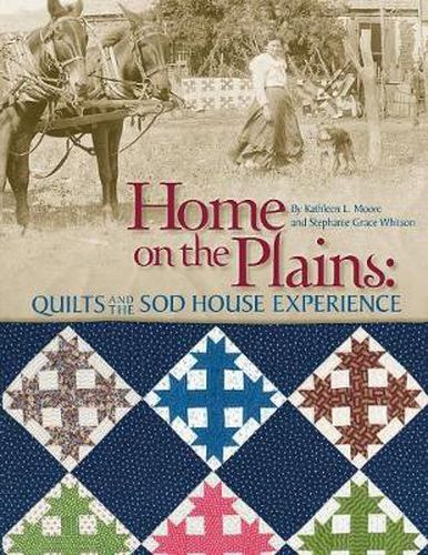 Cover image for Home on the Plains: Quilts and the Sod House Experience