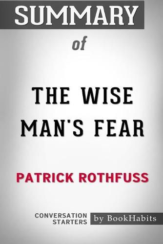 Summary of The Wise Man's Fear by Patrick Rothfuss: Conversation Starters