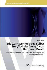 Cover image for Die Zerrissenheit des Selbst im  Tod des Vergil von Hermann Broch