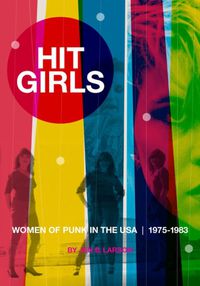 Cover image for Hit Girls: Women of Punk in the USA. 1975-1983
