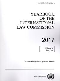 Cover image for Yearbook of the International Law Commission 2017 Vol.II Part 1