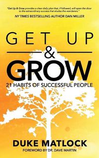 Cover image for Get Up and Grow: 21 Habits of Successful People