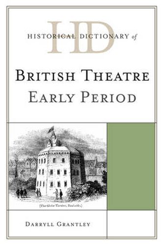 Cover image for Historical Dictionary of British Theatre: Early Period