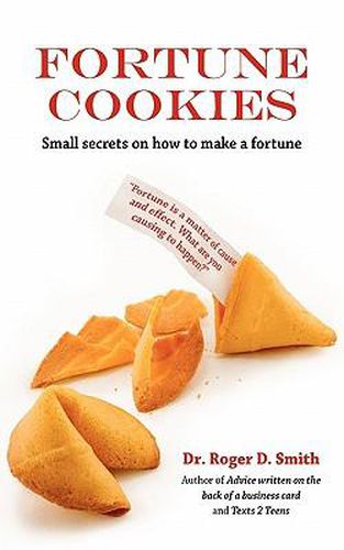 Cover image for Fortune Cookies: Small Secrets on How to Make a Fortune