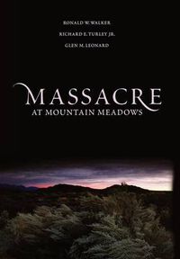 Cover image for Massacre at Mountain Meadows: An American Tragedy