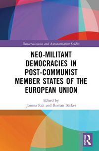 Cover image for Neo-militant Democracies in Post-communist Member States of the European Union