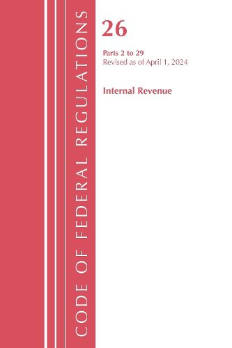 Cover image for Code of Federal Regulations, Title 26 Internal Revenue 2-29, Revised as of April 1, 2024
