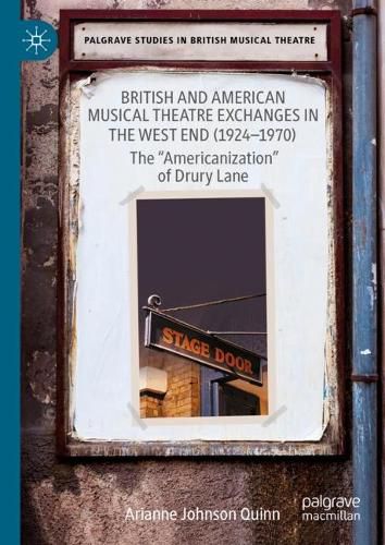 Cover image for British and American Musical Theatre Exchanges  in the West End (1920-1970): The  Americanization  of Drury Lane