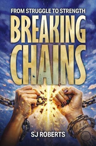 Cover image for Breaking Chains from struggle to strength