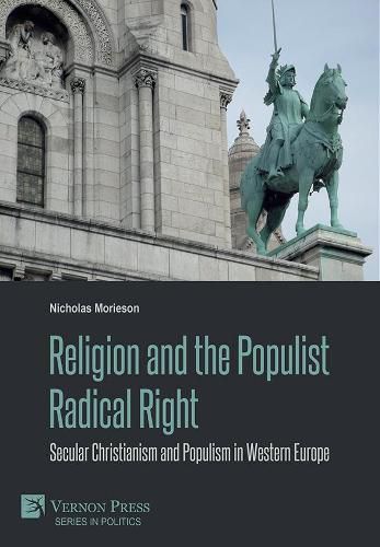 Cover image for Religion and the Populist Radical Right: Secular Christianism and Populism in Western Europe