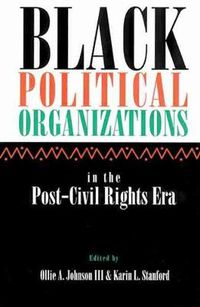 Cover image for Black Political Organizations in the Post-Civil Rights Era