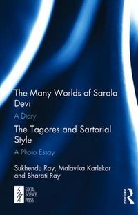 Cover image for The Many Worlds of Sarala Devi: A Diary & The Tagores and Sartorial Style: A Photo Essay